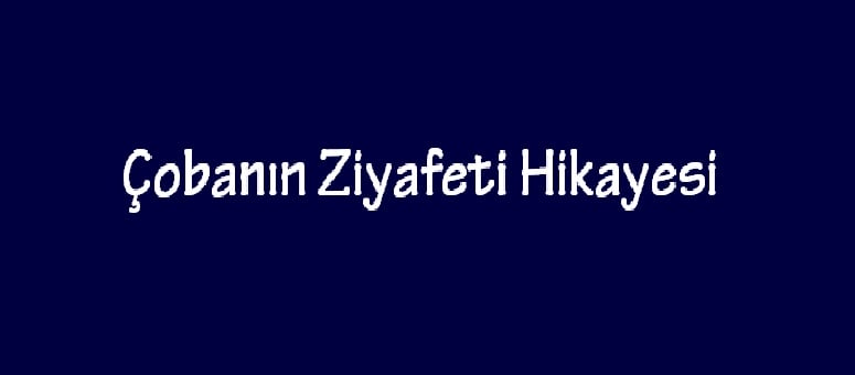 Çobanın Ziyafeti Çobanın Ziyafeti