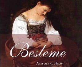  Anton Çehov Hikayelerinden; "Besleme"